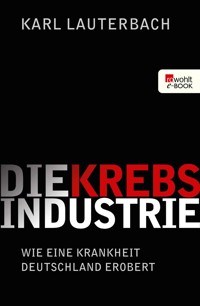 Die Krebs-Industrie - Karl Lauterbach - E-Book