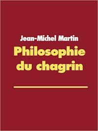 Philosophie du chagrin - Jean-Michel Martin - E-Book