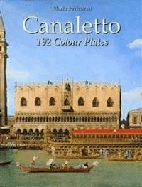 Canaletto: 192 Colour Plates - Maria Peitcheva - E-Book
