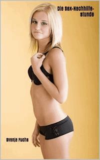 Die Sex-Nachhilfestunde - Fuchs Svenja - E-Book