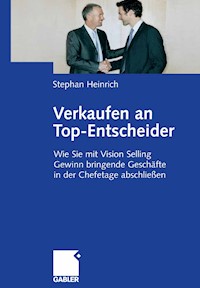 Verkaufen an Top-Entscheider - Stephan Heinrich - E-Book