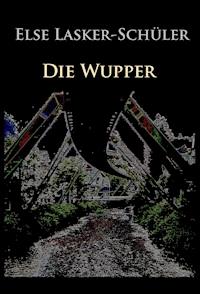 Die Wupper - Else Lasker-Schüler - E-Book