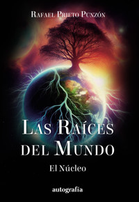 Las raíces del mundo - Rafael Prieto - E-Book
