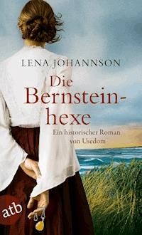 Die Bernsteinhexe - Lena Johannson - E-Book