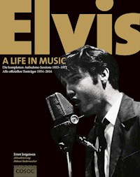 Elvis. A Life In Music - Ernst Jorgensen - E-Book
