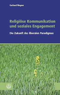 Religiöse Kommunikation und soziales Engagement - Gerhard Wegner - E-Book