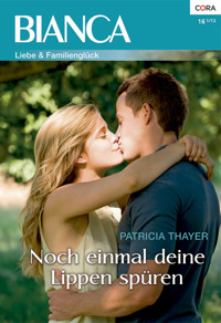 Noch einmal deine Lippen spüren - Patricia Thayer - E-Book