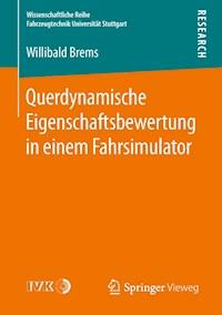 Querdynamische Eigenschaftsbewertung in einem Fahrsimulator - Willibald Brems - E-Book