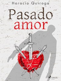 Pasado amor - Horacio Quiroga - E-Book