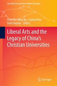 Liberal Arts and the Legacy of China’s Christian Universities -  - E-Book
