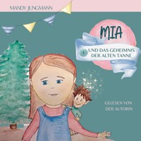 Mia und das Geheimnis der alten Tanne - Mandy Jungmann - Hörbuch