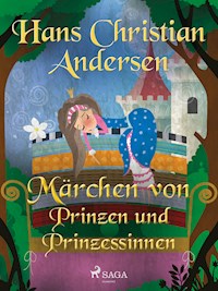 Märchen von Prinzen und Prinzessinnen - Hans Christian Andersen - E-Book