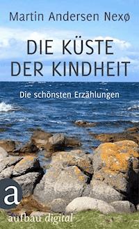 Die Küste der Kindheit - Martin Andersen Nexö - E-Book