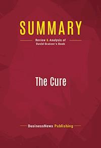 Summary: The Cure - BusinessNews Publishing - E-Book