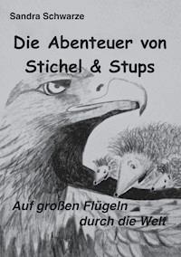 Die Abenteuer von Stichel und Stups 2 - Sandra Schwarze - E-Book