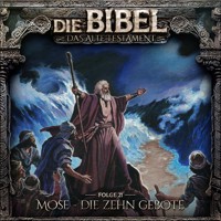 Die Bibel, Altes Testament, Folge 21: Mose - Die zehn Gebote - Aikaterini Maria Schlösser - Hörbuch