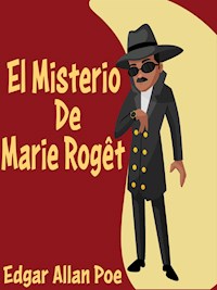 El Misterio De Marie Roget - Edgar Allan Poe - E-Book