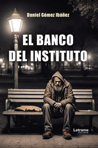 El banco del instituto - Daniel Gómez Ibáñez - E-Book