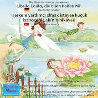 Die Geschichte von der kleinen Libelle Lolita, die allen helfen will. Deutsch-Türkisch / Herkese yardımcı olmak isteyen küçük kızböceği Lale'nin hikayesi.  Almanca-Türkce. - Wolfgang Wilhelm - Hörbuch