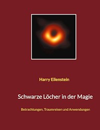 Schwarze Löcher in der Magie - Harry Eilenstein - E-Book