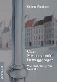 Café Messerschmidt ist weggezogen - Gudrun Parnitzke - E-Book