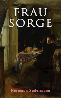 Frau Sorge - Hermann Sudermann - E-Book