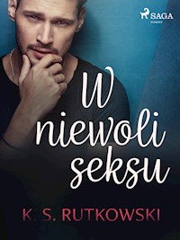 W niewoli seksu - K. S. Rutkowski - E-Book