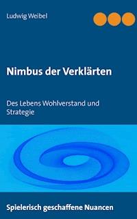 Nimbus der Verklärten - Ludwig Weibel - E-Book