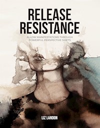 Release Resistance - Liz Landon - E-Book