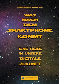 Was nach dem Smartphone kommt - Andreas Dripke - E-Book