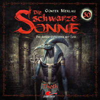 Die schwarze Sonne, Folge 30: Thoth (ungekürzt) - Günter Merlau - Hörbuch