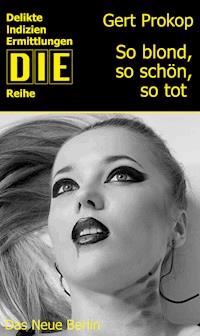 So blond, so schön, so tot - Gert Prokop - E-Book