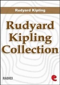 Rudyard Kipling Collection - Rudyard Kipling - E-Book