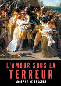 L'amour sous la Terreur - Adolphe de Lescure - E-Book