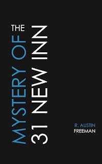 The Mystery of 31 New Inn - R. Austin Freeman - E-Book