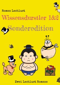 Wissensdurstler 1 & 2 - Roman Lachlust - E-Book