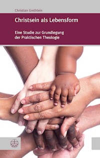 Christsein als Lebensform - Christian Grethlein - E-Book