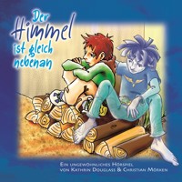 Der Himmel ist gleich nebenan - Kathrin Douglass - Hörbuch