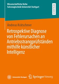 Retrospektive Diagnose von Fehlerursachen an Antriebsstrangprüfständen mithilfe künstlicher Intelligenz - Andreas Krätschmer - E-Book