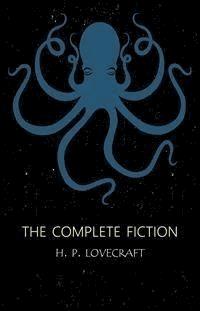 H.P. Lovecraft: The Complete Fiction - H. P. Lovecraft - E-Book