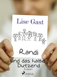 Randi und das halbe Dutzend - Lise Gast - E-Book