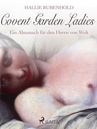Covent Garden Ladies: Ein Almanach für den Herrn von Welt - Hallie Rubenhold - E-Book
