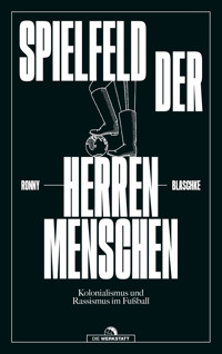 Spielfeld der Herrenmenschen - Ronny Blaschke - E-Book