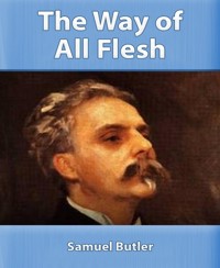 The Way of All Flesh - Butler Samuel - E-Book
