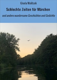 Schlechte Zeiten für Märchen - Gisela Walitzek - E-Book