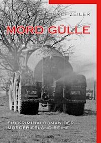 Mord Gülle - Rolf Zeiler - E-Book