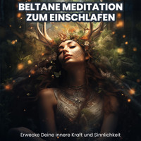 Beltane Meditation zum Einschlafen - Raphael Kempermann - Hörbuch