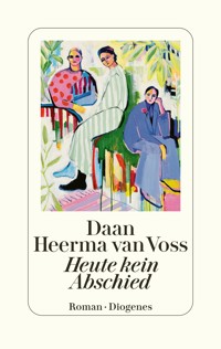 Heute kein Abschied - Daan Heerma van Voss - E-Book