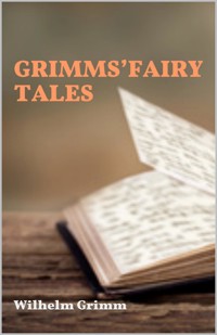 Grimms’ Fairy Tales - Wilhelm Grimm - E-Book
