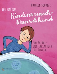 Ich bin ein Kinderwunsch-Wunschkind - Ruthild Schulze - E-Book